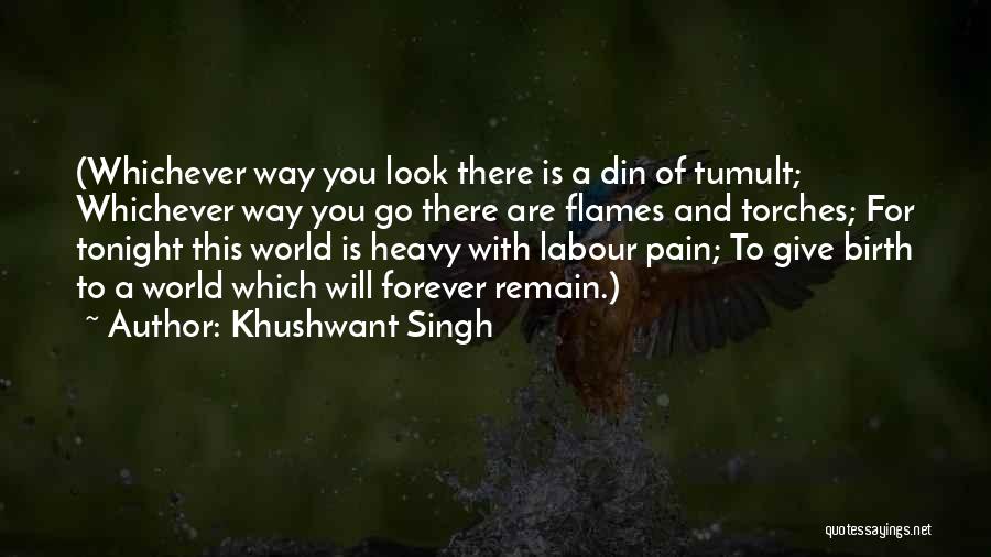 Tumult Quotes By Khushwant Singh