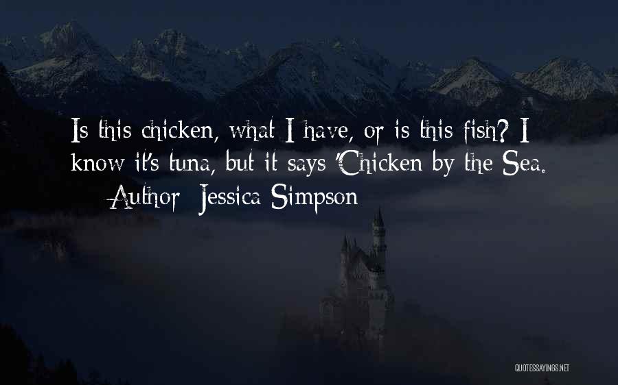 Tuna Fish Quotes By Jessica Simpson