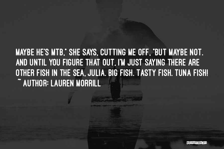 Tuna Fish Quotes By Lauren Morrill