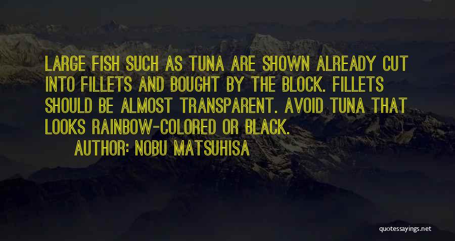 Tuna Fish Quotes By Nobu Matsuhisa