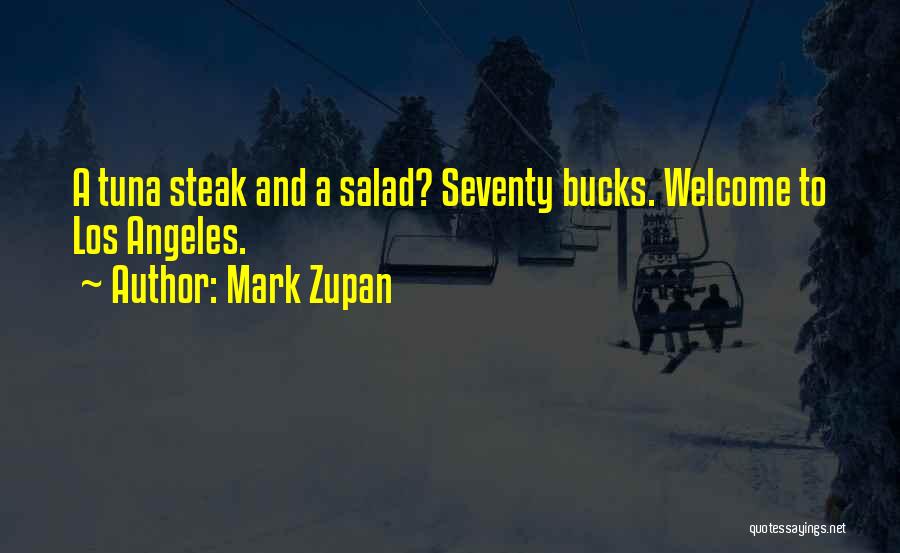 Tuna Salad Quotes By Mark Zupan