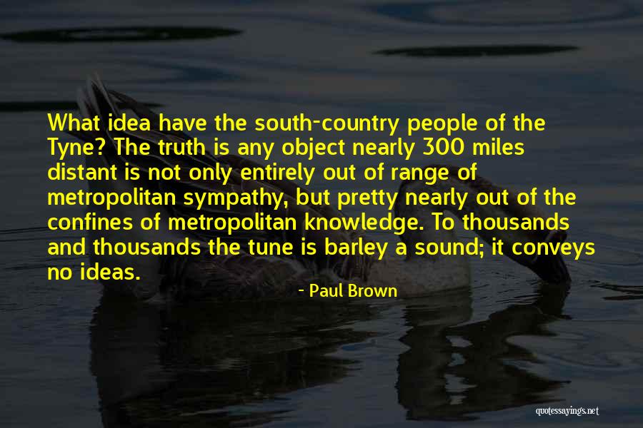 Tune It And Have It Quotes By Paul Brown Tune It And Have It Quotes By Paul Brown