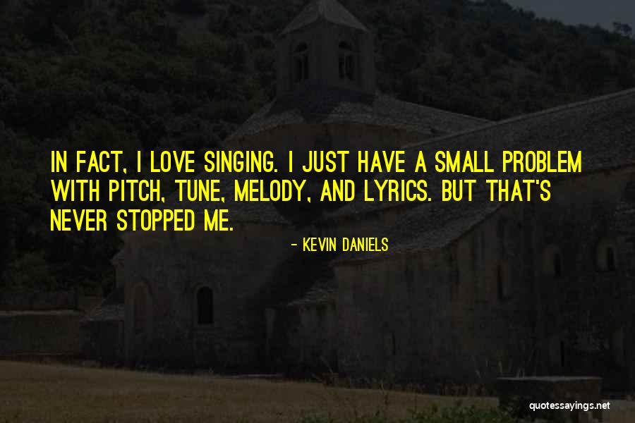 Tune With Me Quotes By Kevin Daniels Tune With Me Quotes By Kevin Daniels