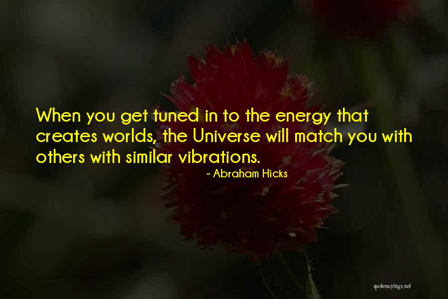 Tuned Quotes By Abraham Hicks Tuned Quotes By Abraham Hicks