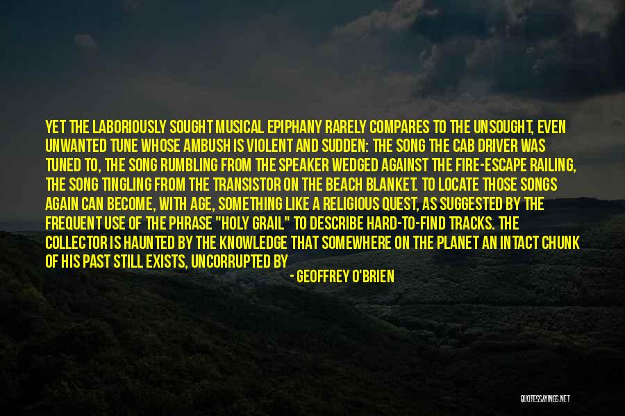 Tuned Quotes By Geoffrey O'Brien Tuned Quotes By Geoffrey O'Brien