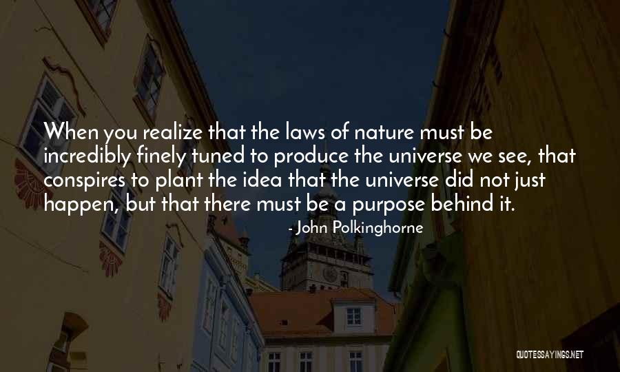 Tuned Quotes By John Polkinghorne Tuned Quotes By John Polkinghorne