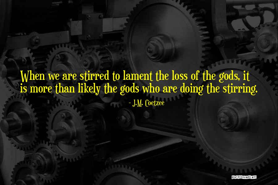 Tunelessness Quotes By J.M. Coetzee Tunelessness Quotes By J.M. Coetzee