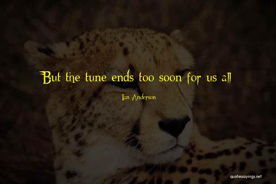 Tunes Quotes By Ian Anderson Tunes Quotes By Ian Anderson