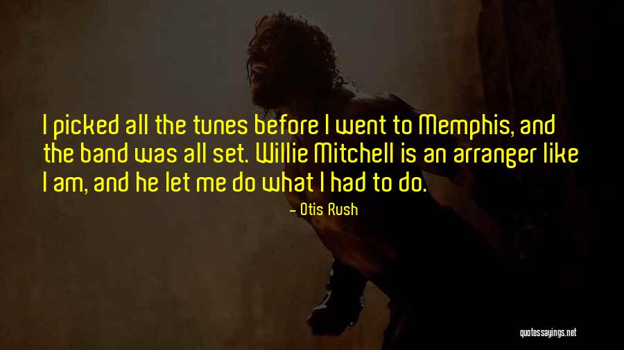 Tunes Quotes By Otis Rush