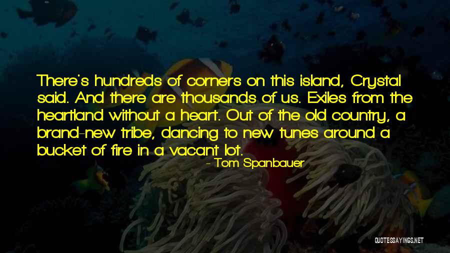Tunes Quotes By Tom Spanbauer Tunes Quotes By Tom Spanbauer