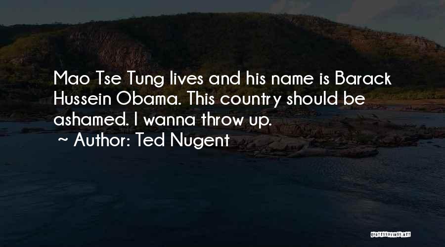 Tung Quotes By Ted Nugent