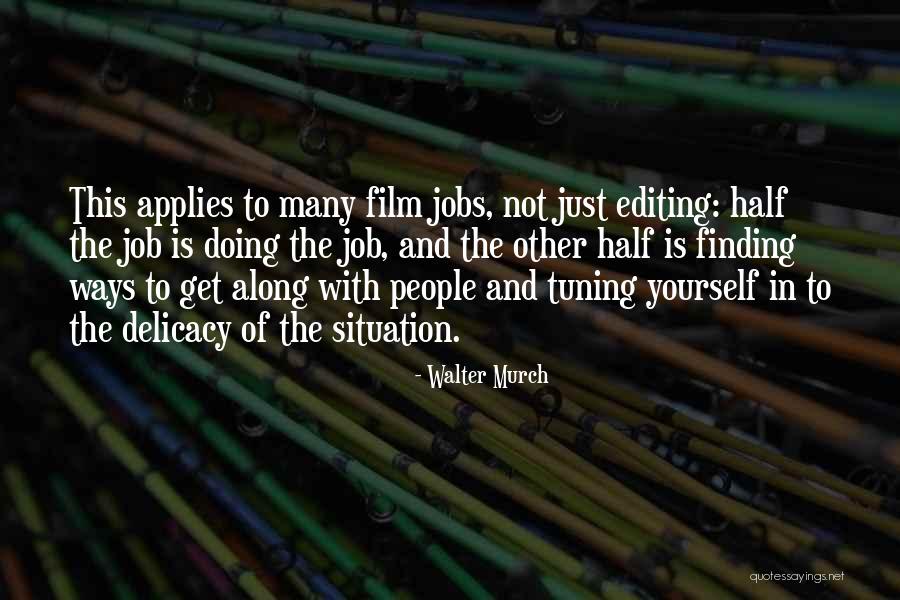 Tuning In To Yourself Quotes By Walter Murch Tuning In To Yourself Quotes By Walter Murch
