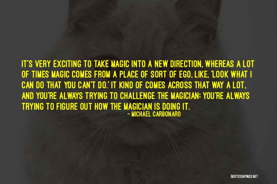 Tunisie College Quotes By Michael Carbonaro Tunisie College Quotes By Michael Carbonaro