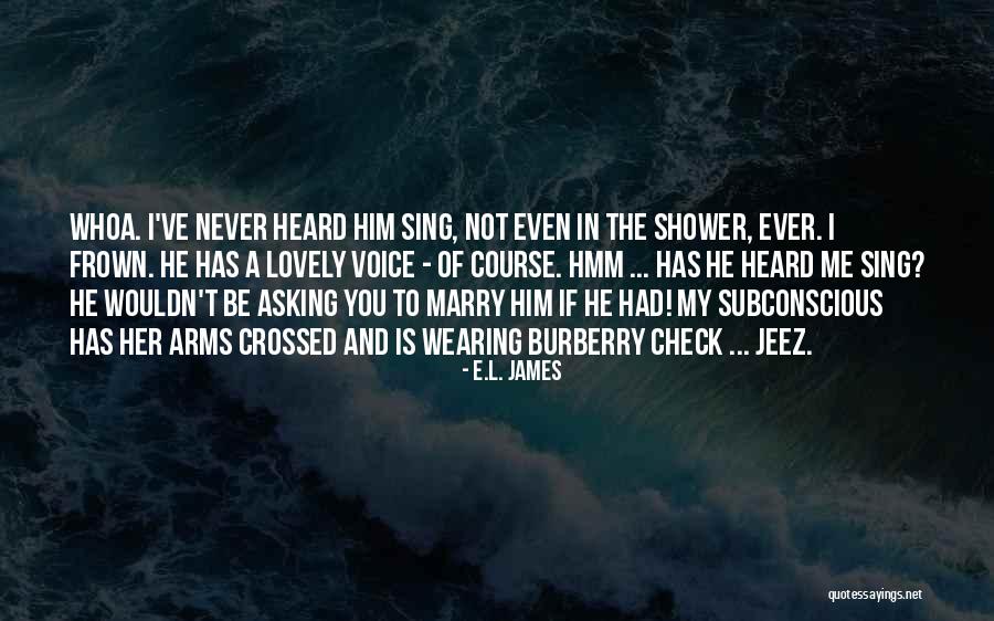 Tunjukkan Cintamu Quotes By E.L. James Tunjukkan Cintamu Quotes By E.L. James