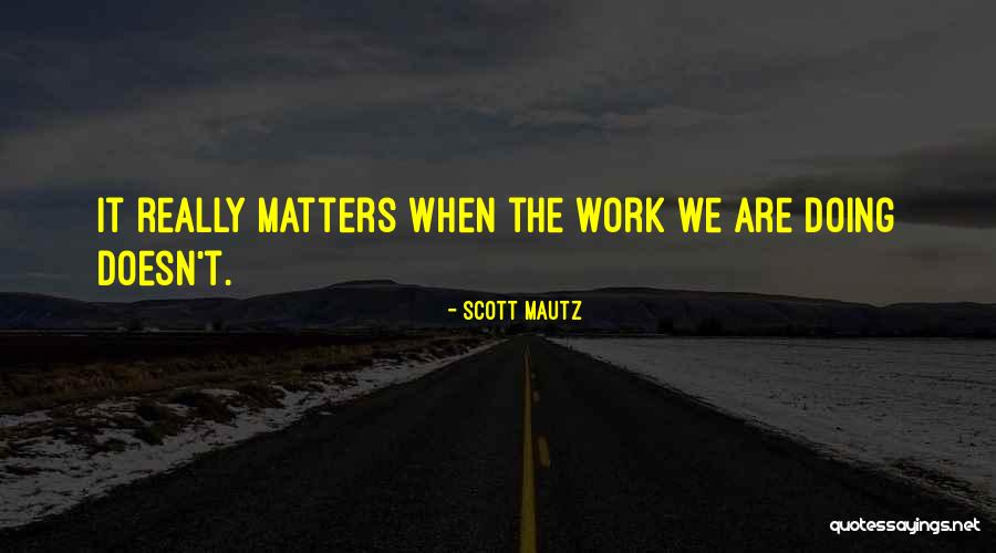 Tunmise 247 Quotes By Scott Mautz Tunmise 247 Quotes By Scott Mautz
