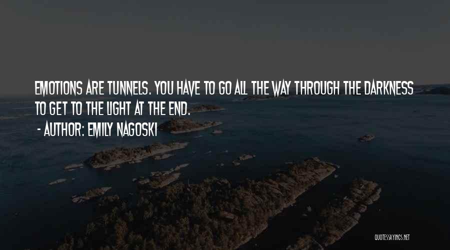 Tunnels And Light Quotes By Emily Nagoski