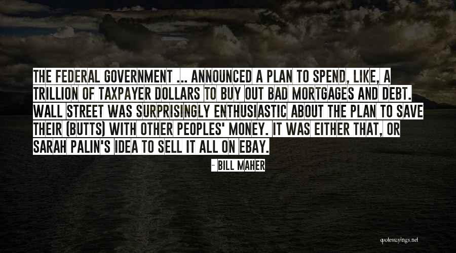 Tunney Opticians Quotes By Bill Maher