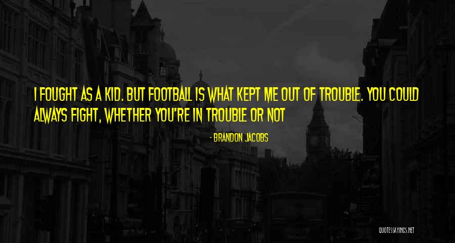 Tuntas Maksud Quotes By Brandon Jacobs Tuntas Maksud Quotes By Brandon Jacobs