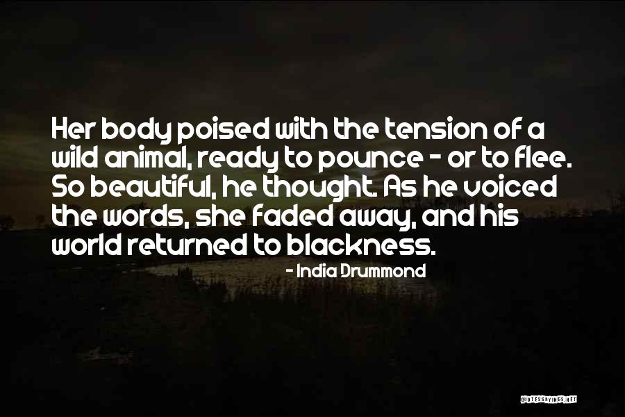 Tuntematon Mestari Quotes By India Drummond Tuntematon Mestari Quotes By India Drummond