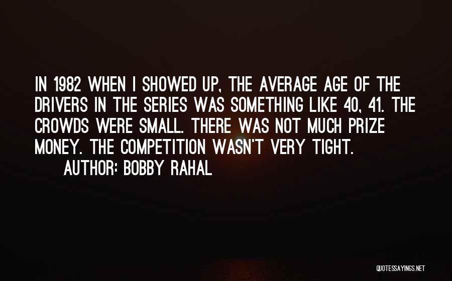 Tuntematon Sotilas Quotes By Bobby Rahal