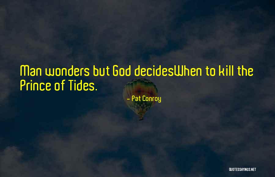 Tunya Cs P Quotes By Pat Conroy Tunya Cs P Quotes By Pat Conroy