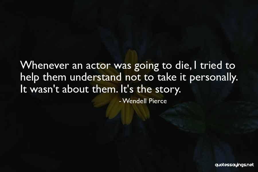 Tunyogi Bend Quotes By Wendell Pierce Tunyogi Bend Quotes By Wendell Pierce