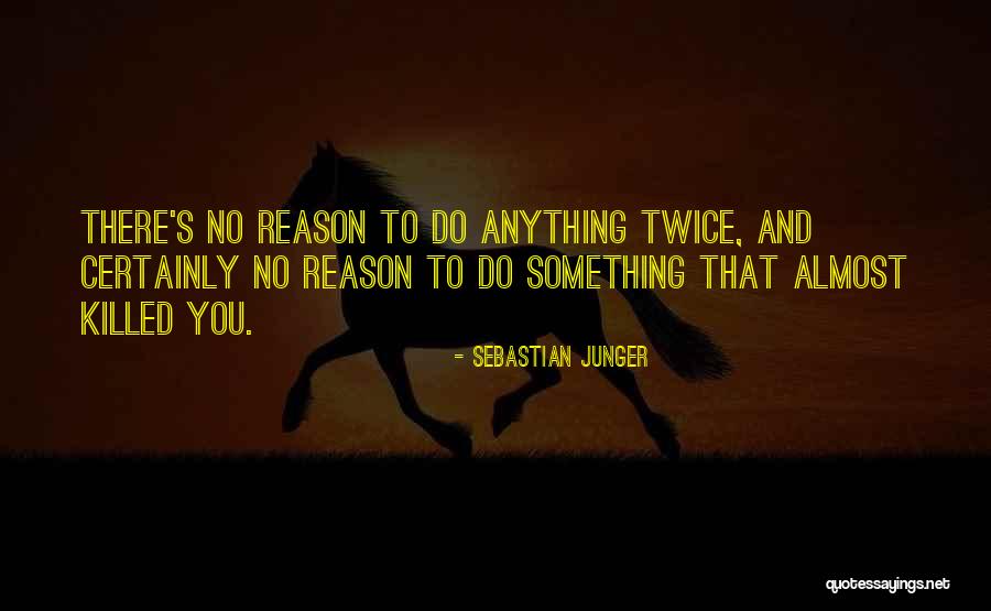 Tuohey Restaurant Quotes By Sebastian Junger Tuohey Restaurant Quotes By Sebastian Junger