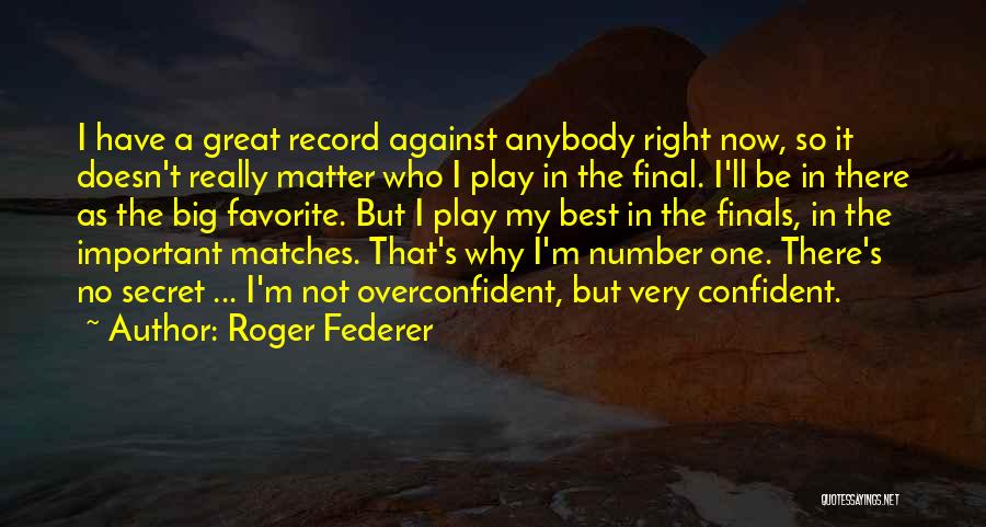Tuojpat Quotes By Roger Federer