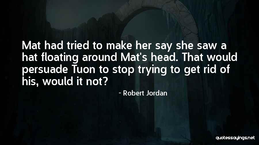 Tuon Quotes By Robert Jordan Tuon Quotes By Robert Jordan