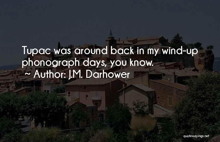 Tupac Best Quotes By J.M. Darhower