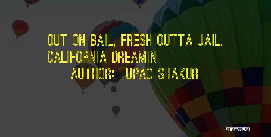 Tupac California Quotes By Tupac Shakur