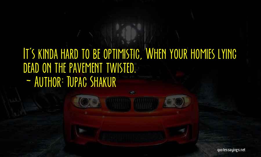 Tupac Homies Quotes By Tupac Shakur