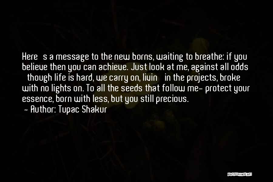 Tupac Shakur Life Goes On Quotes By Tupac Shakur