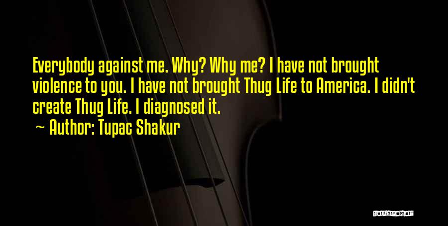 Tupac Thug Life Quotes By Tupac Shakur