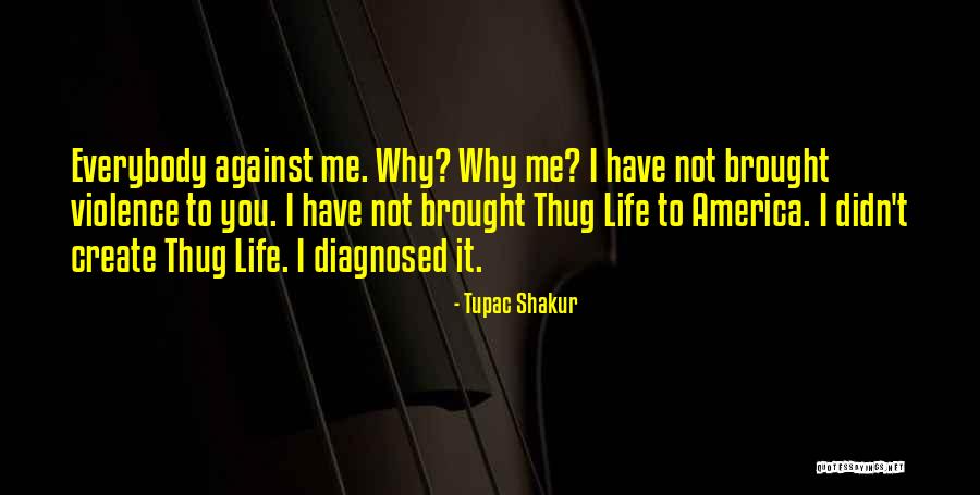 Tupac Thug Life Quotes By Tupac Shakur