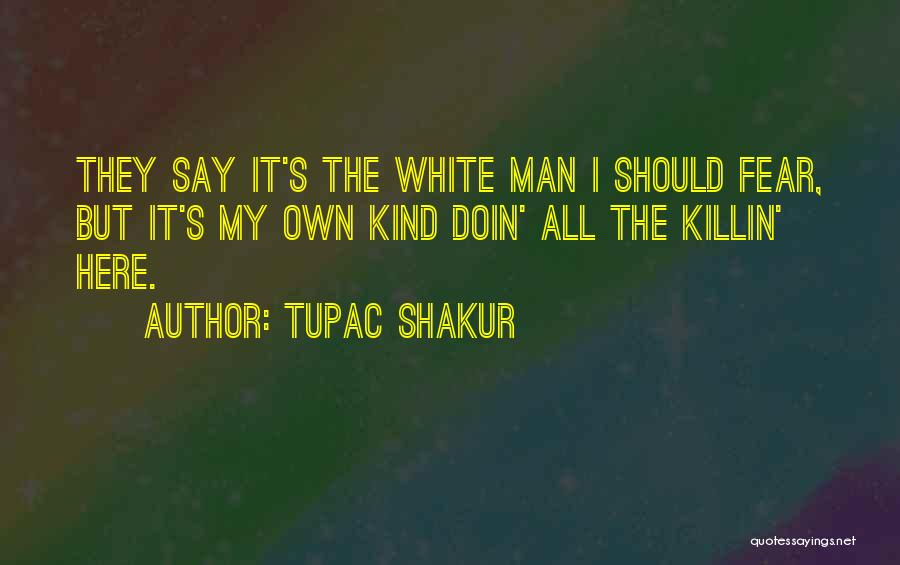 Tupac's Quotes By Tupac Shakur