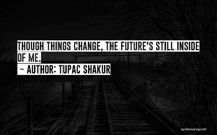 Tupac's Quotes By Tupac Shakur