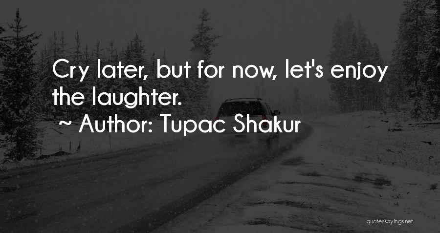 Tupac's Quotes By Tupac Shakur