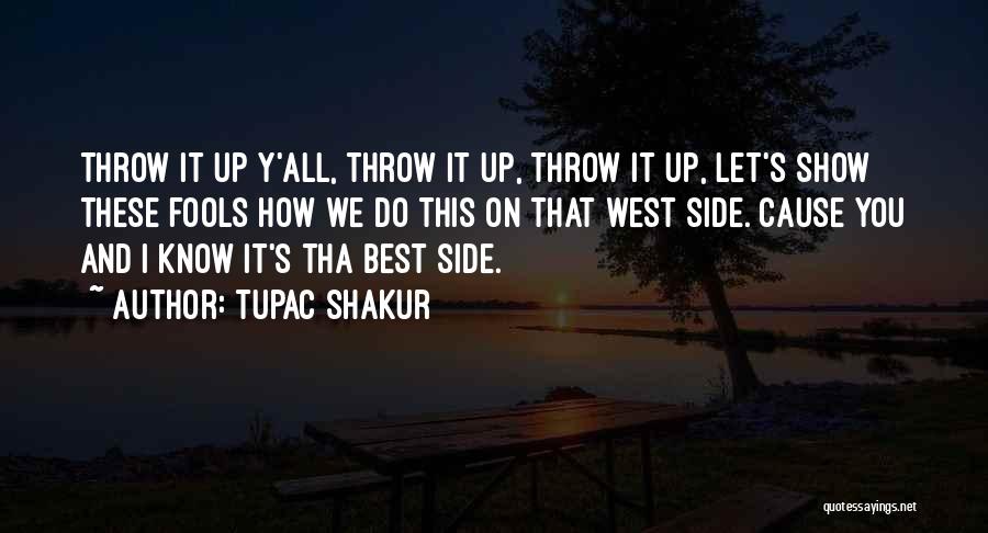 Tupac's Quotes By Tupac Shakur