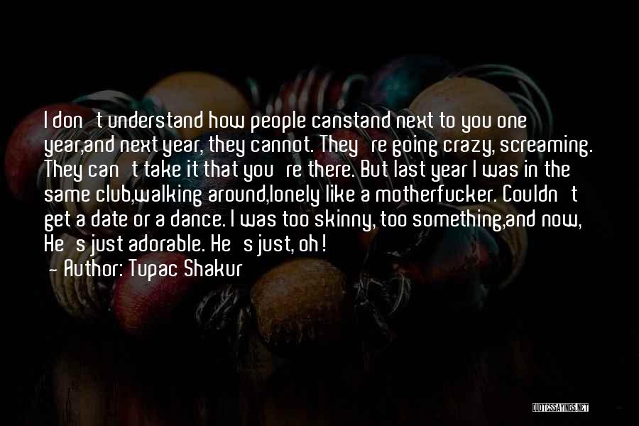 Tupac's Quotes By Tupac Shakur