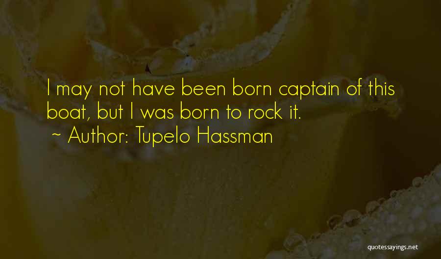 Tupelo Hassman Quotes 1142768