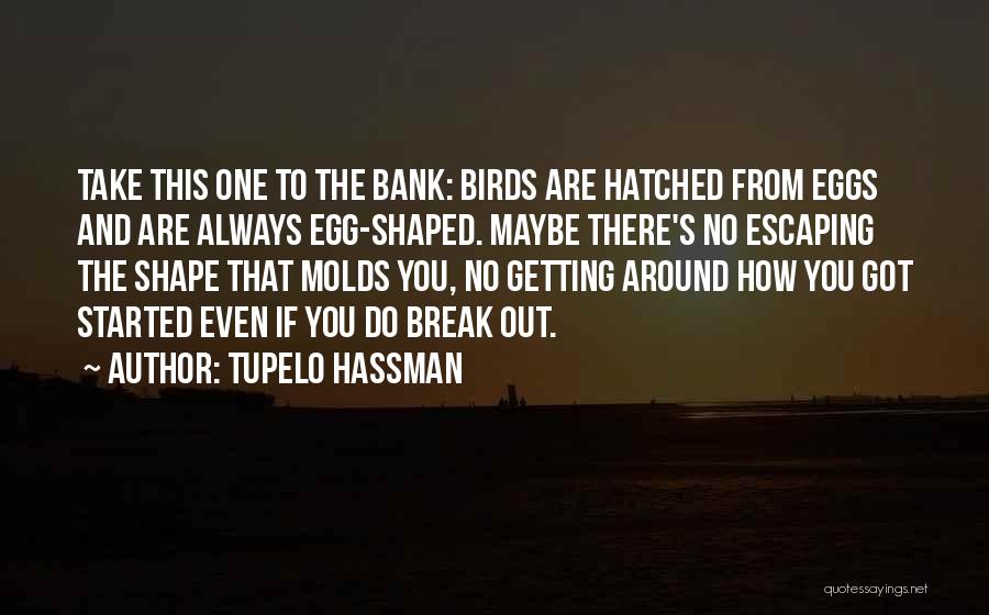 Tupelo Hassman Quotes 1351741