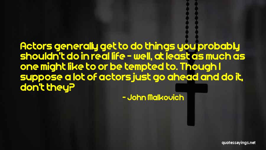 Tupeni Baba Quotes By John Malkovich Tupeni Baba Quotes By John Malkovich