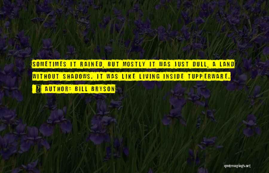 Tupperware Quotes By Bill Bryson