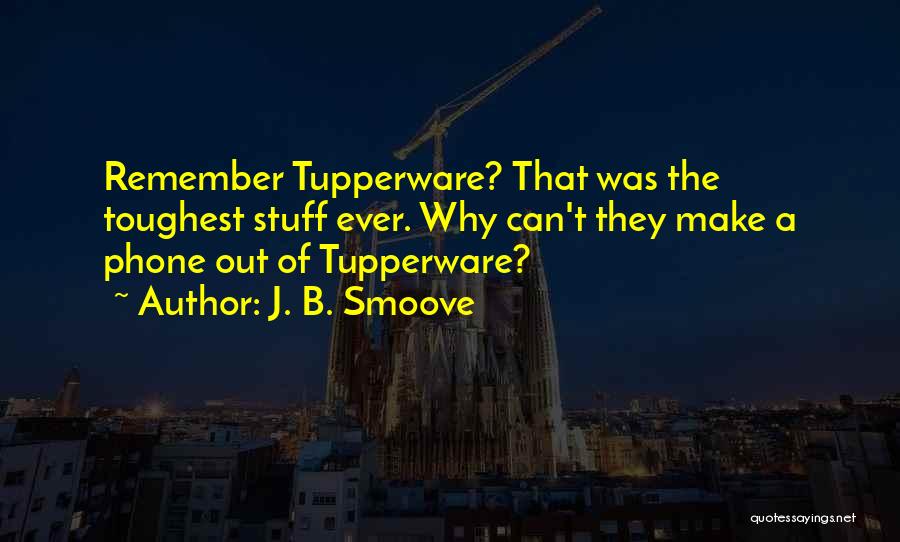 Tupperware Quotes By J. B. Smoove