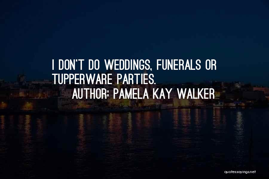 Tupperware Quotes By Pamela Kay Walker