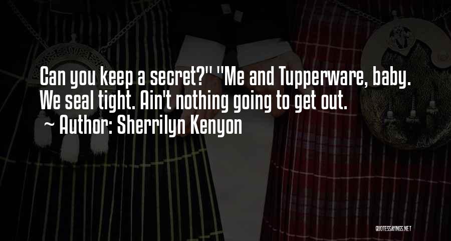 Tupperware Quotes By Sherrilyn Kenyon