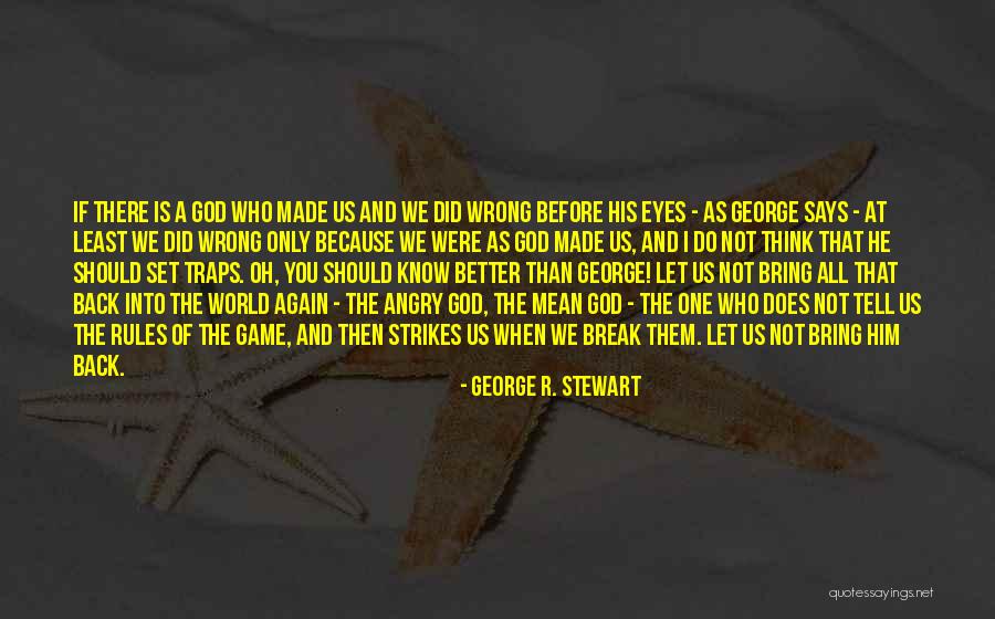 Turali Quotes By George R. Stewart Turali Quotes By George R. Stewart