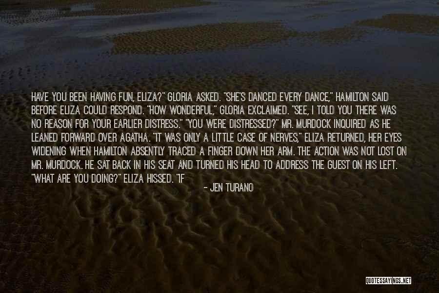 Turano Quotes By Jen Turano Turano Quotes By Jen Turano