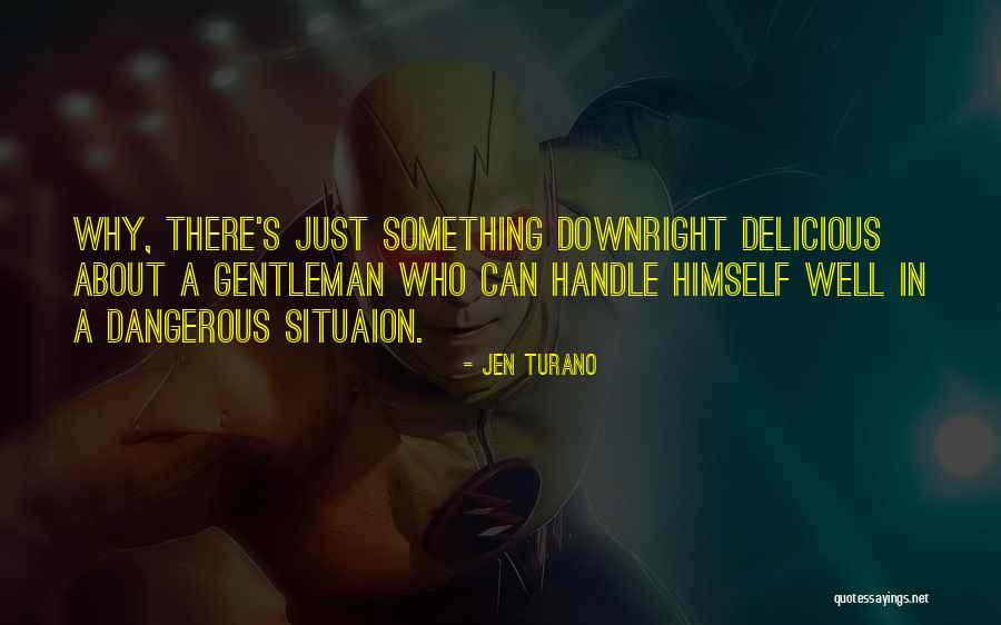 Turano Quotes By Jen Turano Turano Quotes By Jen Turano